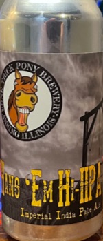 Hang 'Em Hi-IIPA - One Trick Pony Brewing