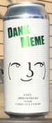Dank Meme - Triptych Brewing